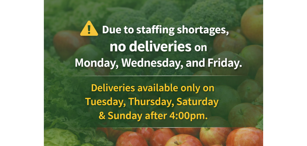 No Delivery On Monday, Wednesday & Friday